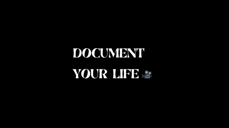 Document your life